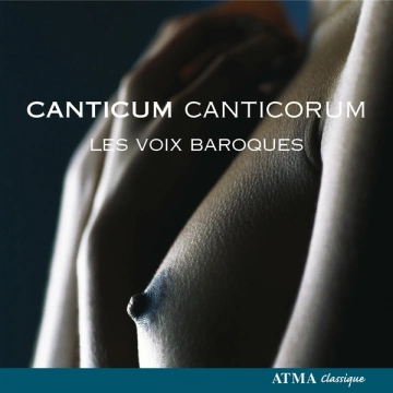 Canticum Canticorum - LES VOIX BAROQUES