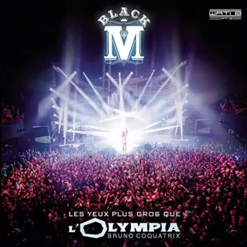 Black M - Les yeux plus gros que l'Olympia (Live)