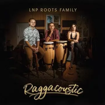 Lnp Roots Family - Raggacoustic