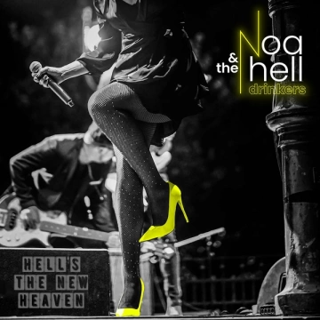 Noa & the Hell Drinkers - Hell´s The New Heaven