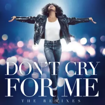 Whitney Houston - Don't Cry For Me (Remixes)
