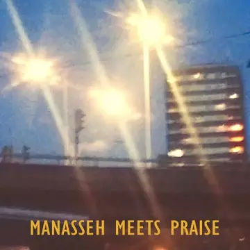 Manasseh - Manasseh Meets Praise