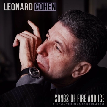 Leonard Cohen - Songs of Fire and Ice (Live 1988)