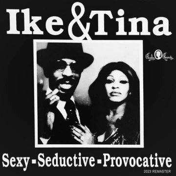 Ike & Tina Turner-Sexy - Seductive-Provocative (2023 Remaster)