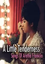 Aretha Franklin - A Little Tenderness: Songs Of Aretha Franklin