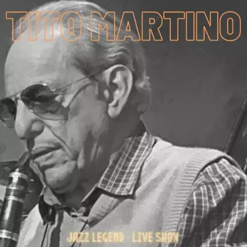 Tito Martino - Jazz Legend (Live)