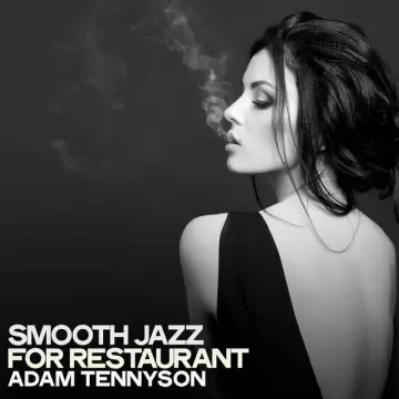 Adam Tennyson - Smooth Jazz for Restaurant