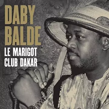 Daby Balde - Le Marigot Club Dakar