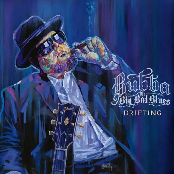 Bubba & The Big Bad Blues - Drifting