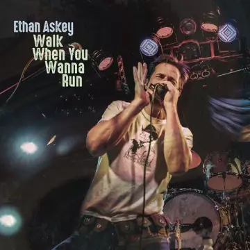 Ethan Askey - Walk When You Wanna Run