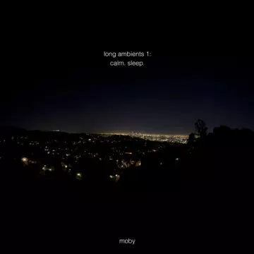 Moby - Long Ambient 1 : Calm Sleep