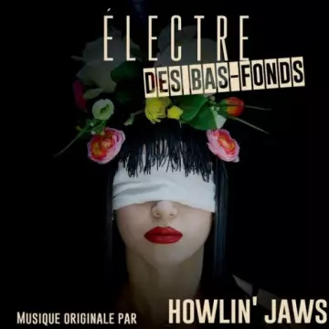 Howlin' Jaws - Électre des bas-fonds (Musique originale)