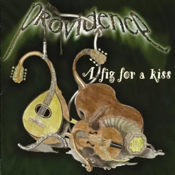Providence - A Fig For A Kiss
