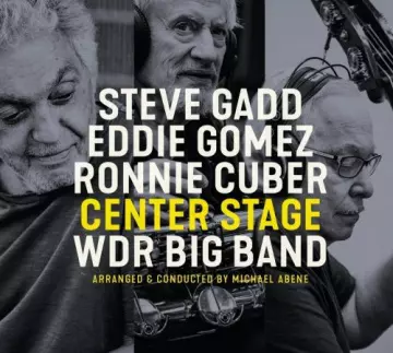 Steve Gadd, Eddie Gomez, Ronnie Cuber & WDR Big Band - Center Stage
