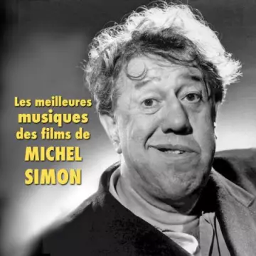 Michel Simon - Les meilleures musiques des films de Michel Simon