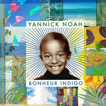 Yannick Noah - Bonheur indigo