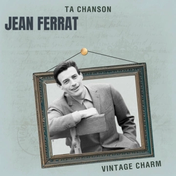 Jean Ferrat - Ta chanson (Vintage Charm)