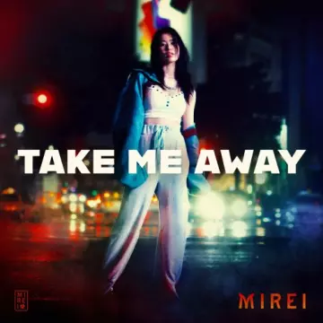 Mirei - Take Me Away