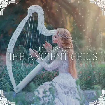 Fantasies Lullaby Music Paradise - Lullaby of the Ancient Celts