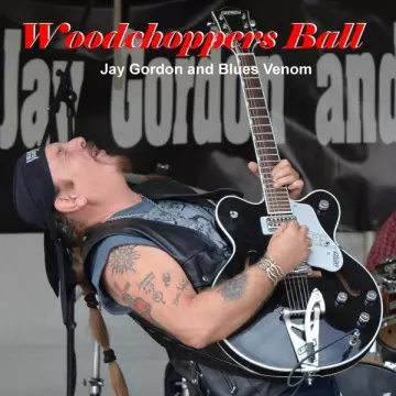 Jay Gordon's Blues Venom - Woodchoppers Ball