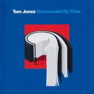 Tom Jones - Surrounded By Time (2021)