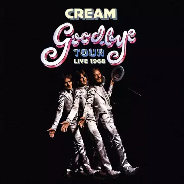 CREAM - Goodbye Tour: Live 1968