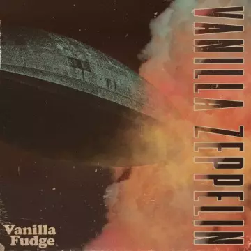 Vanilla Fudge - Vanilla Zeppelin (2022 Remaster)
