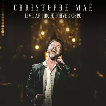 Christophe Maé - Live au Cirque d'Hiver