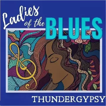 ThunderGypsy - Ladies Of The Blues