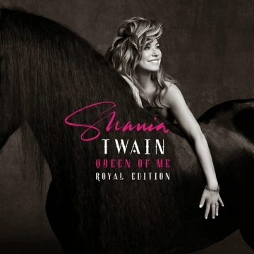Shania Twain - Queen Of Me (Royal Edition Extended Version)