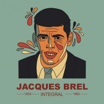Jacques Brel - INTEGRAL Jacques Brel 1953-1962