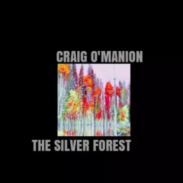 Craig O'Manion - The Silver Forest