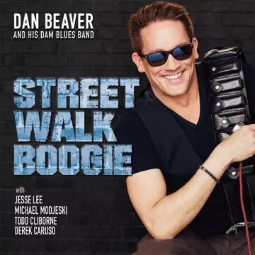 Dan Beaver And His Dam Blues Band - Street Walk Boogie
