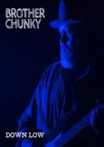 Brother Chunky – Down Low
