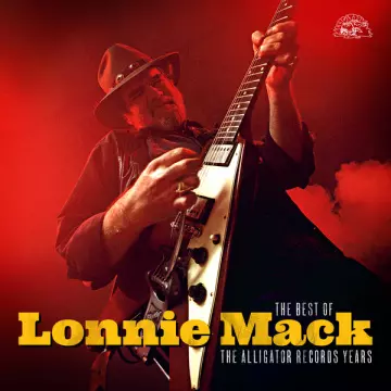 Lonnie Mack - The Best Of Lonnie Mack - The Alligator Records Years