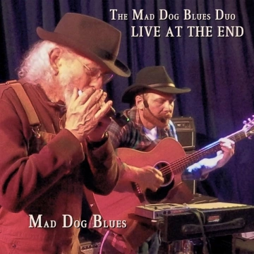 Mad Dog Blues - The Mad Dog Blues Duo Live at the End