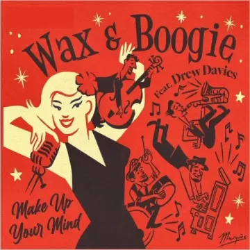Wax & Boogie - Make Up Your Mind