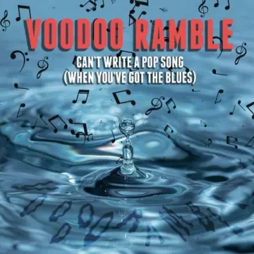 Voodoo Ramble - Can't Write a Pop Song (When You've Got the Blues)